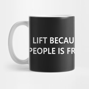 I lift because punching people is frowned upon. funny quote for people who lift Lettering Digital Illustration Mug